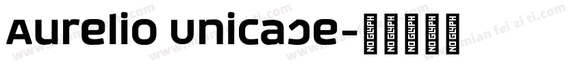 Aurelio Unicase字体转换